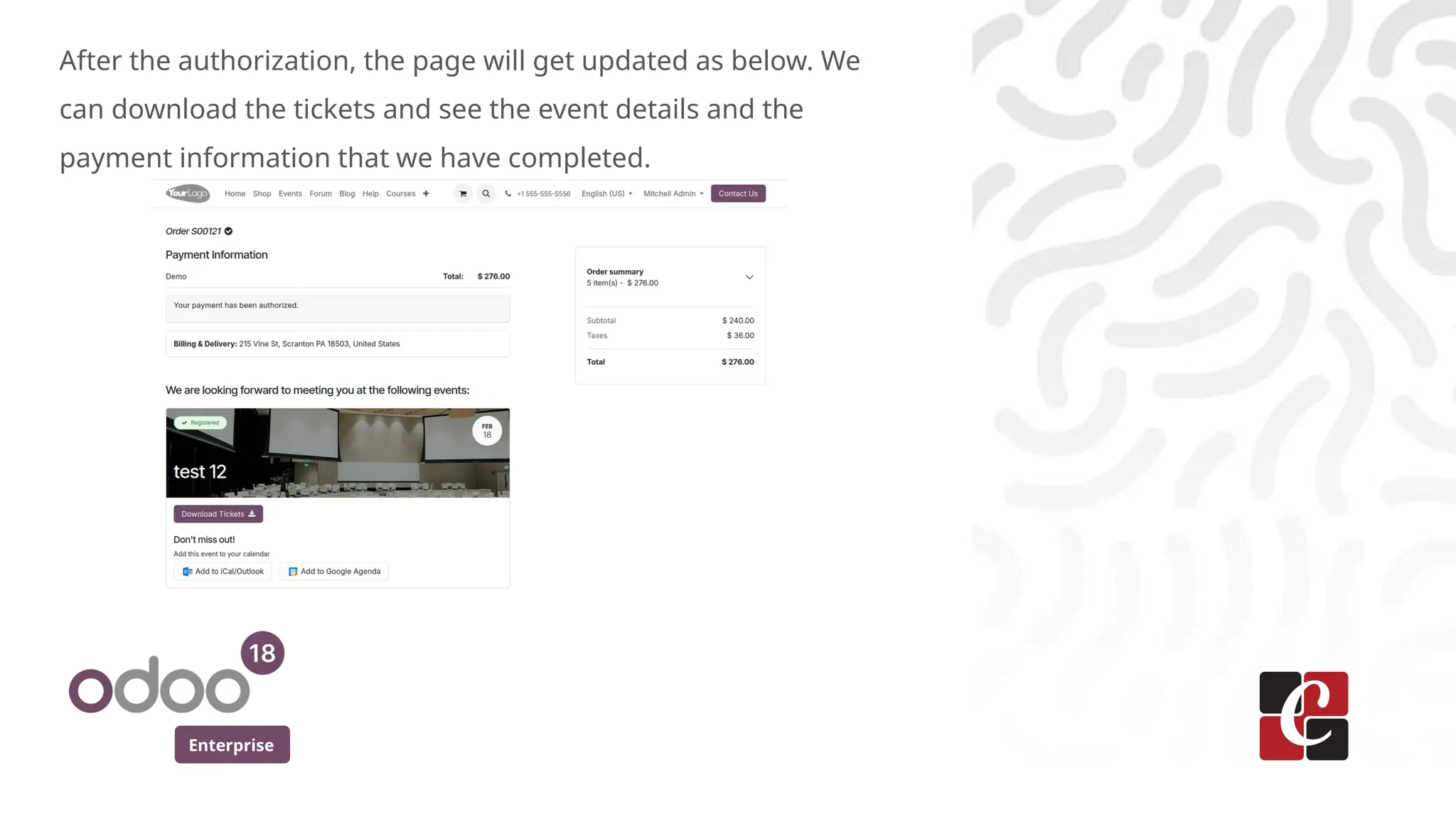 Enterprise
After the authorization, the page will get updated as below. We
can download the tickets and see the event details and the
payment information that we have completed.
 