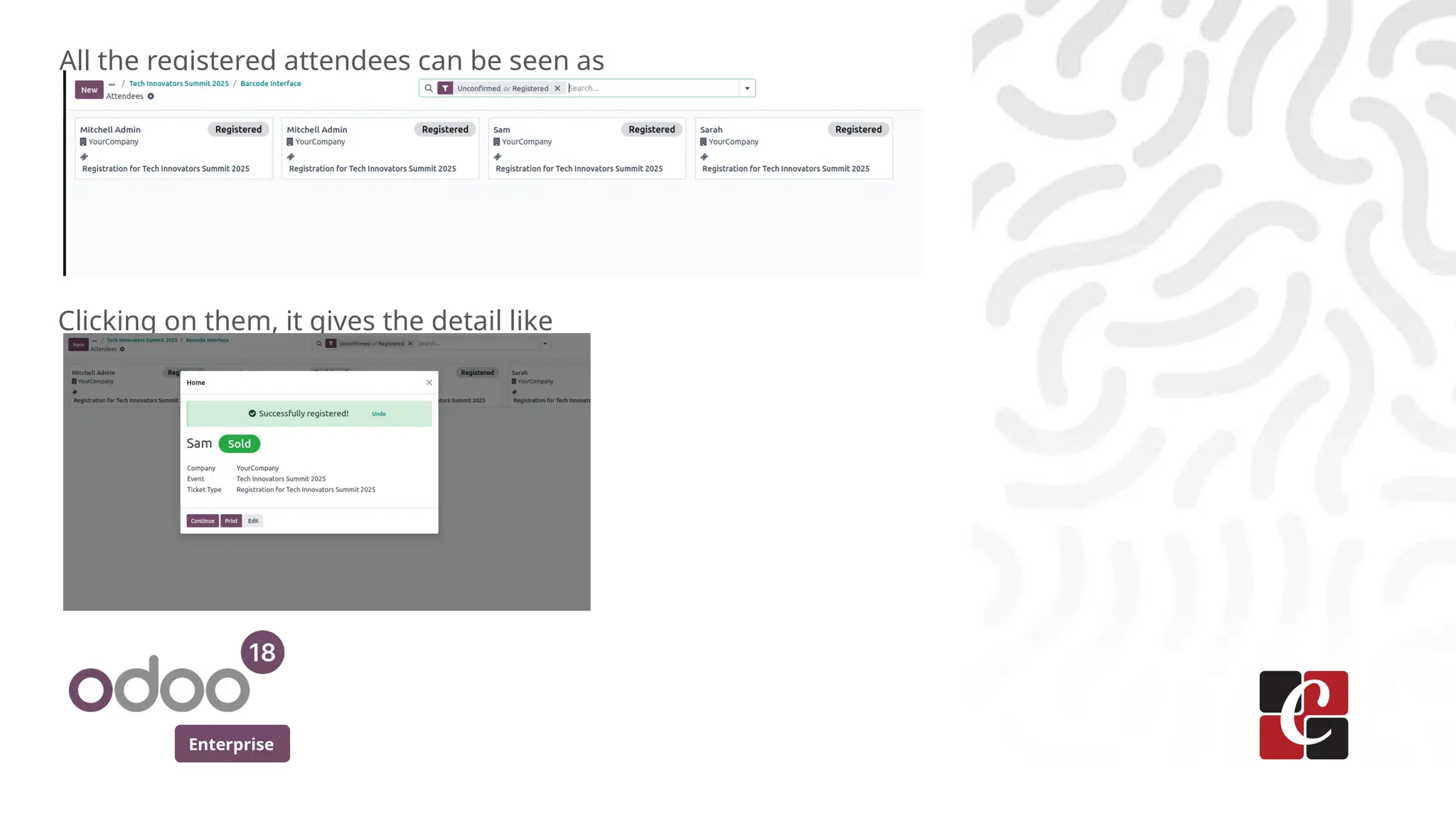 Enterprise
All the registered attendees can be seen as
Clicking on them, it gives the detail like
 