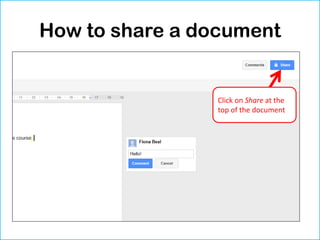 How to share a document


                 Click on Share at the
                 top of the document
 