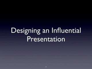 How to create an influential presentation