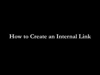 How to Create an Internal Link
 