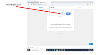 9. Select open Zoom
 