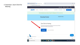 3. Download : Zoom Client for
Meeting
 