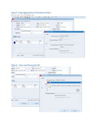 Step 3- Copy Quotation to Purchase Order.




Step 4 – Save and Generate PO
 
