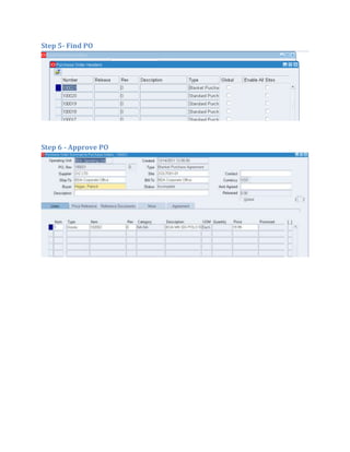 Step 5- Find PO




Step 6 - Approve PO
 