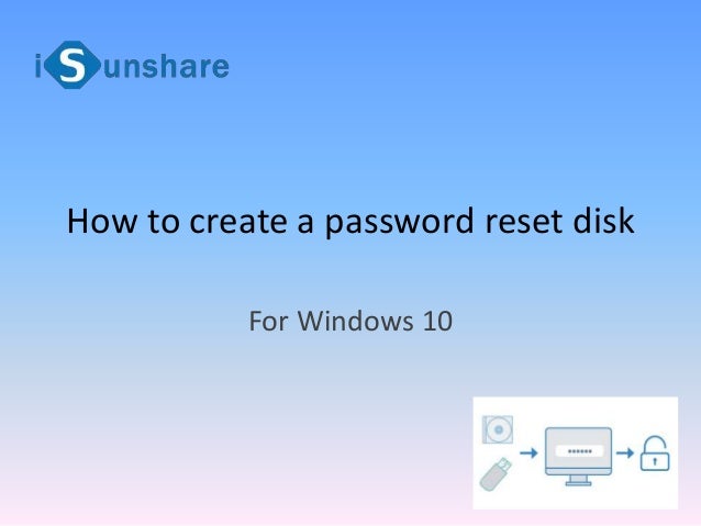 How to create a password reset disk for windows10