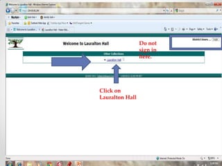 Do not
sign in
here.
Click on
Lauralton Hall
5