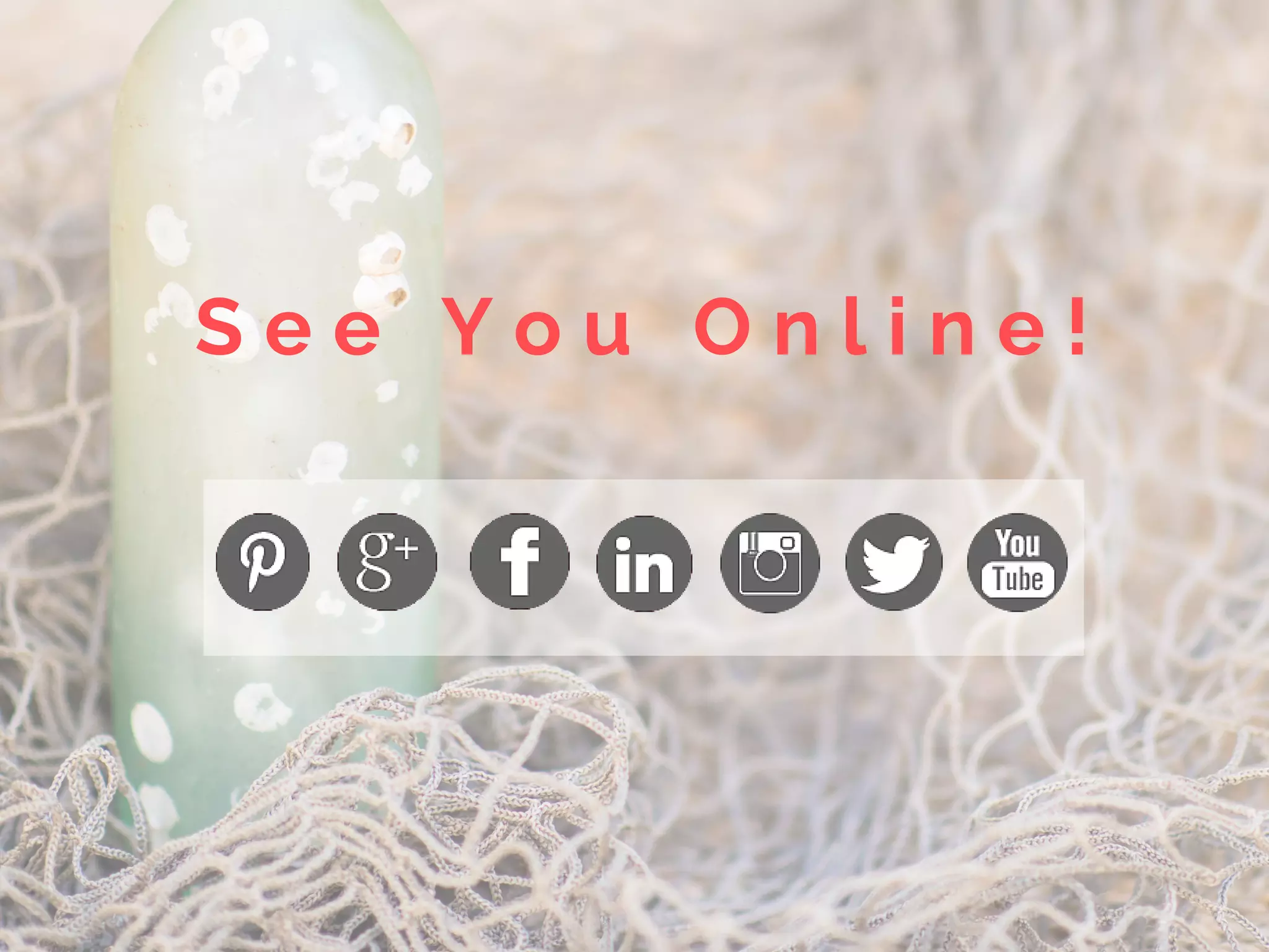 S e e Y o u O n l i n e !
 