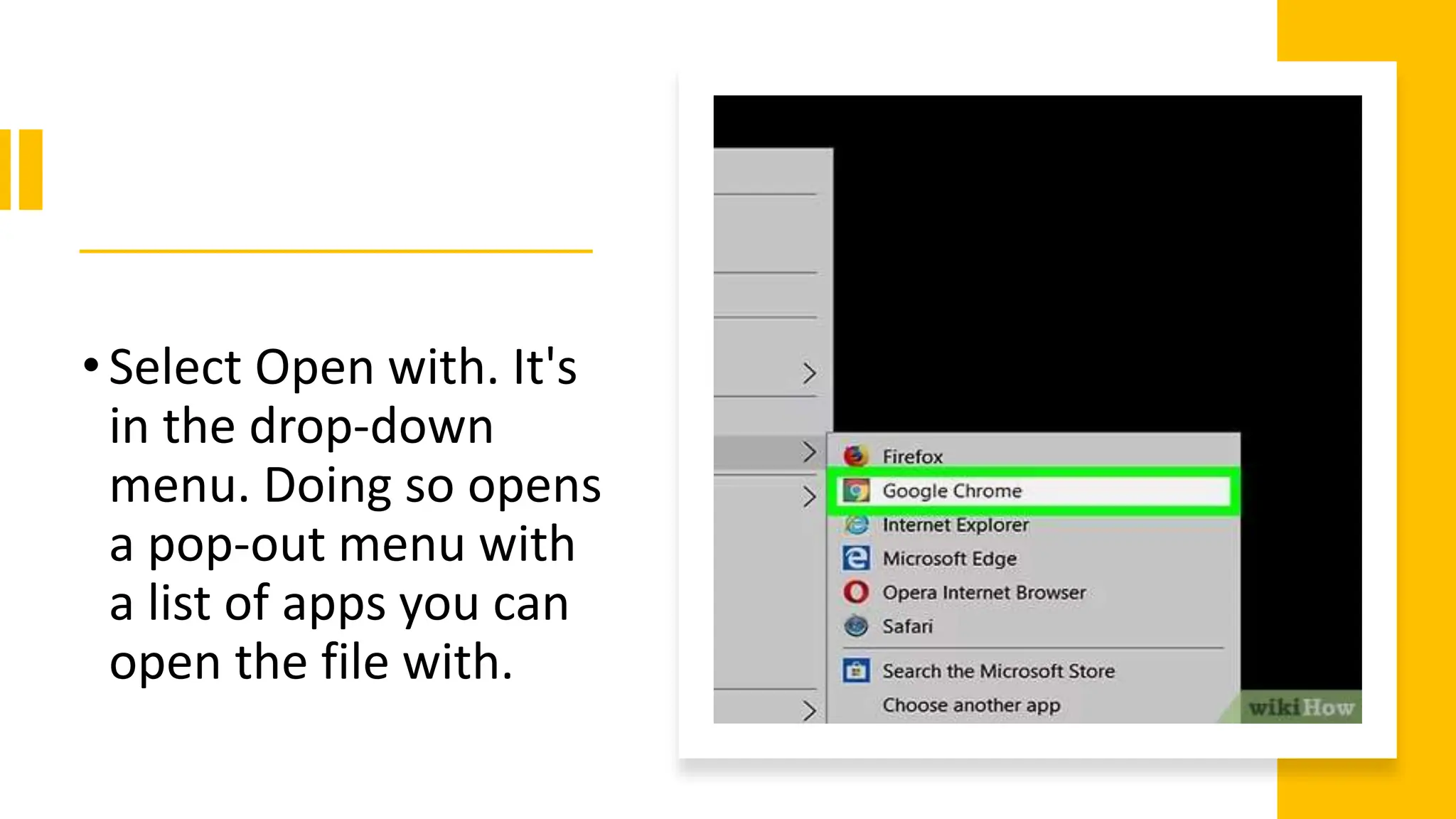 •Select Open with. It's
in the drop-down
menu. Doing so opens
a pop-out menu with
a list of apps you can
open the file with.
 