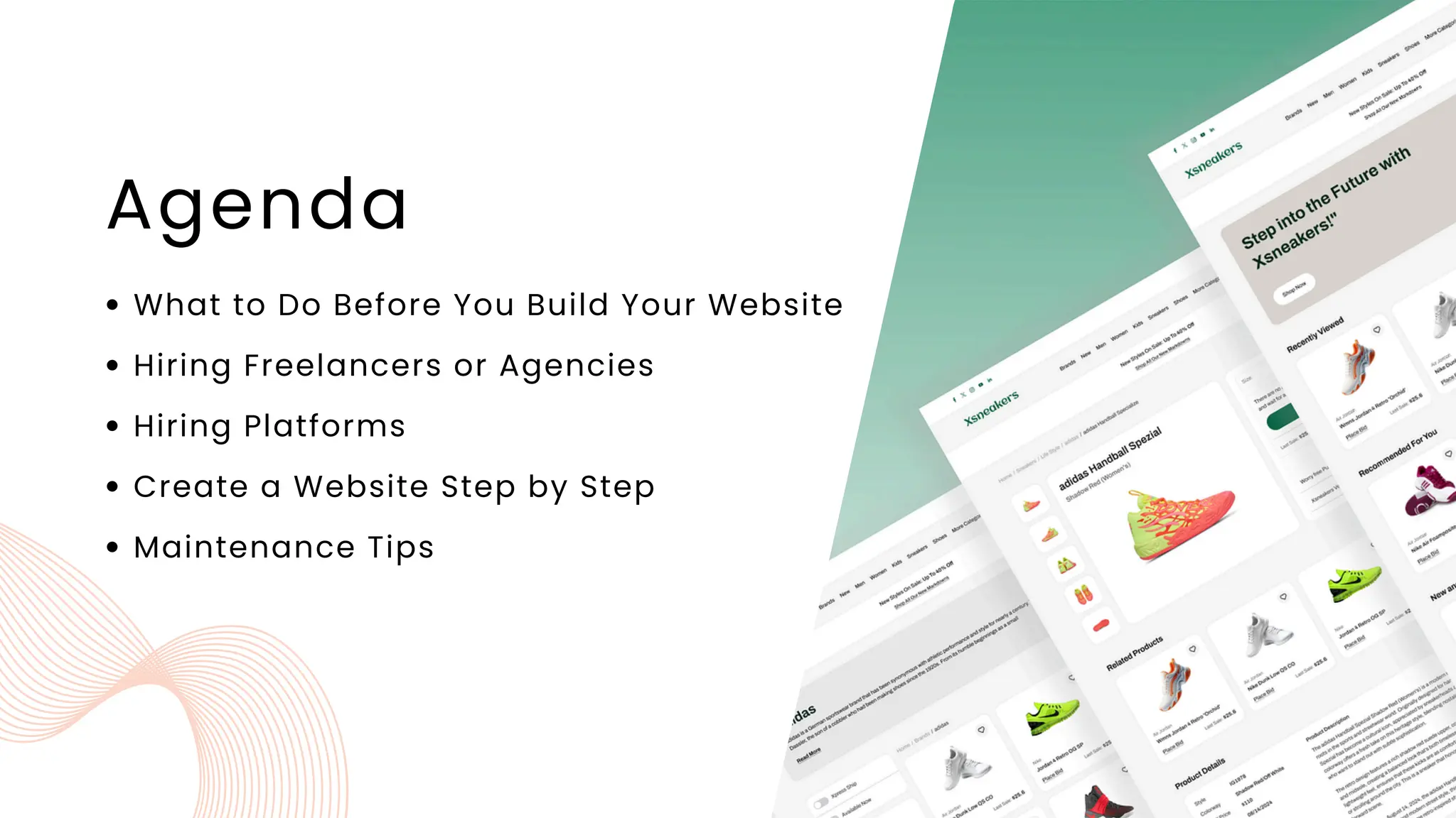 Agenda
What to Do Before You Build Your Website
Hiring Freelancers or Agencies
Hiring Platforms
Create a Website Step by Step
Maintenance Tips
 