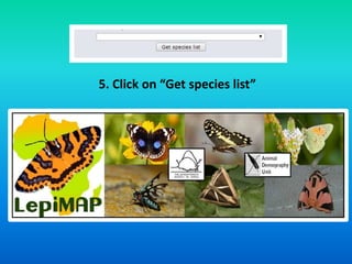5. Click on “Get species list” 
 