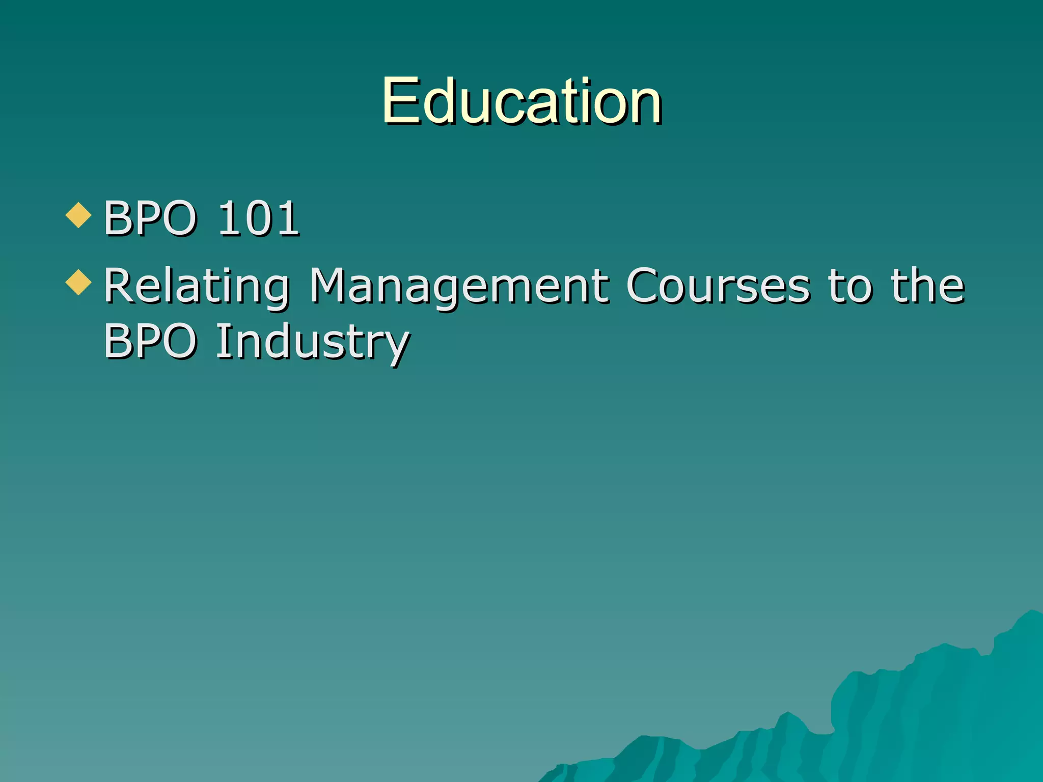 Education BPO 101 Relating Management Courses to the BPO Industry 