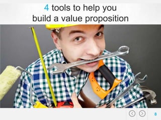 HowTo Create AStrong Value PropositionForB2B Slide
What the value proposition is not
8
 