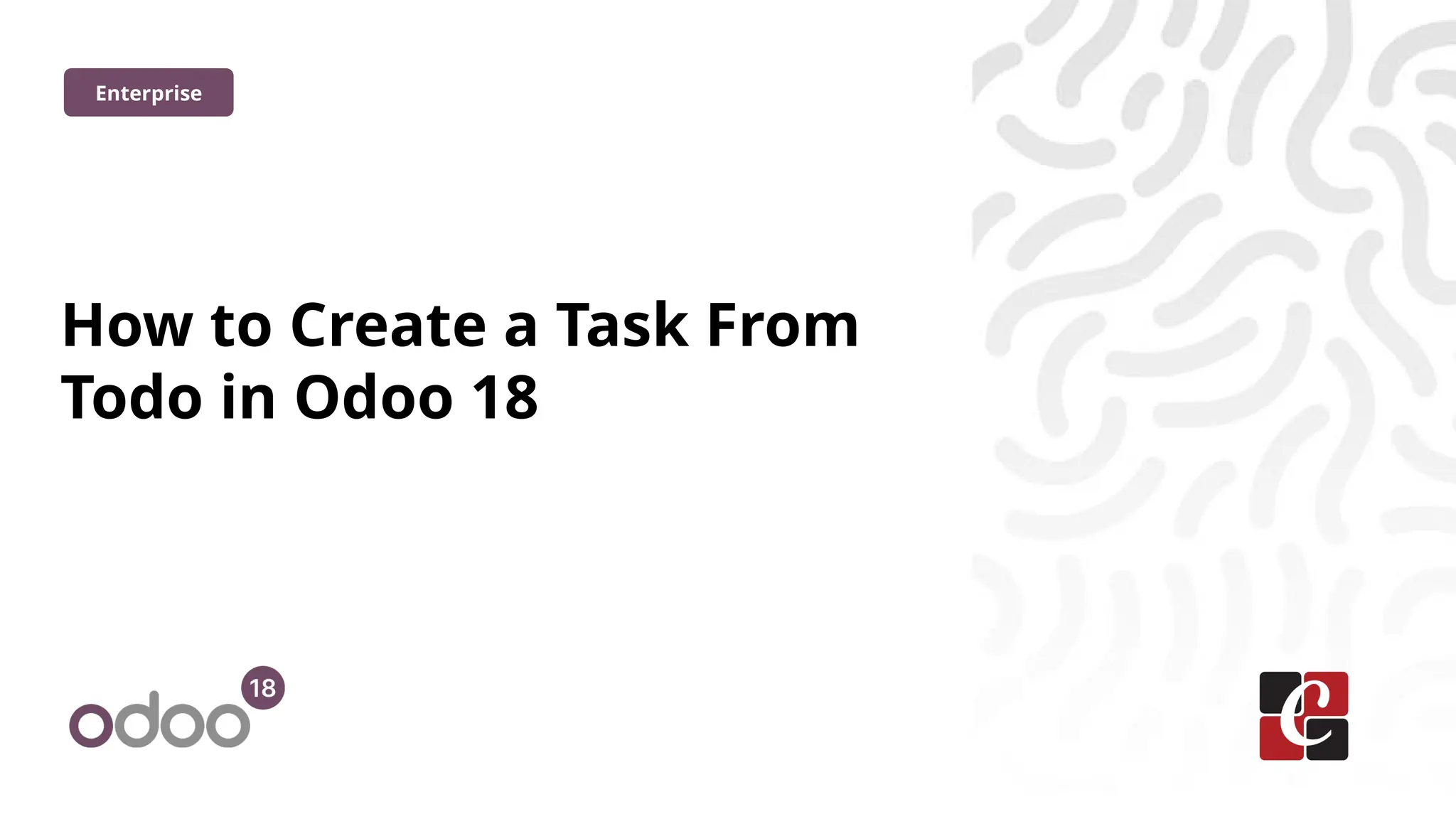 How to Create a Task From
Todo in Odoo 18
Enterprise
 