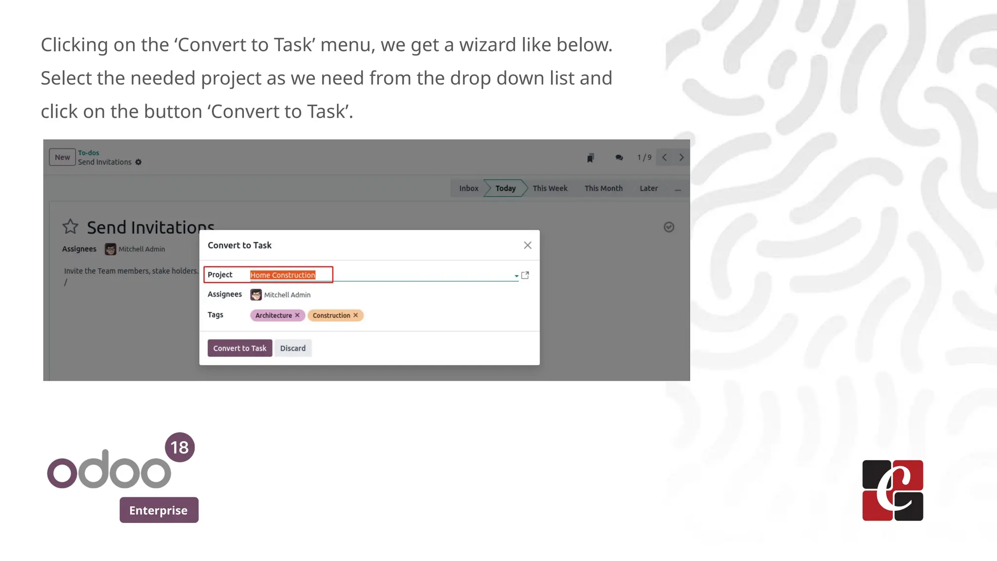 Enterprise
Clicking on the ‘Convert to Task’ menu, we get a wizard like below.
Select the needed project as we need from the drop down list and
click on the button ‘Convert to Task’.
 