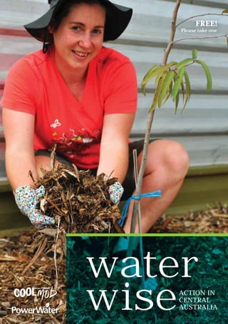 FREE!
    Please take one




water
wiseACTION IN
    CENTRAL
    AUSTRALIA
 