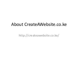 About CreateAWebsite.co.ke
http://createawebsite.co.ke/
 