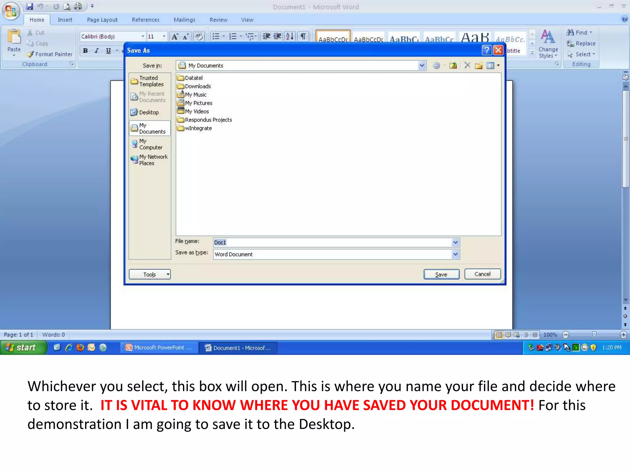 Whichever you select, this box will open. This is where you name your file and decide where to store it.  IT IS VITAL TO KNOW WHERE YOU HAVE SAVED YOUR DOCUMENT! For this demonstration I am going to save it to the Desktop.