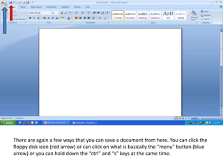 There are again a few ways that you can save a document from here. You can click the floppy disk icon (red arrow) or can click on what is basically the “menu” button (blue arrow) or you can hold down the “ctrl” and “s” keys at the same time.  
