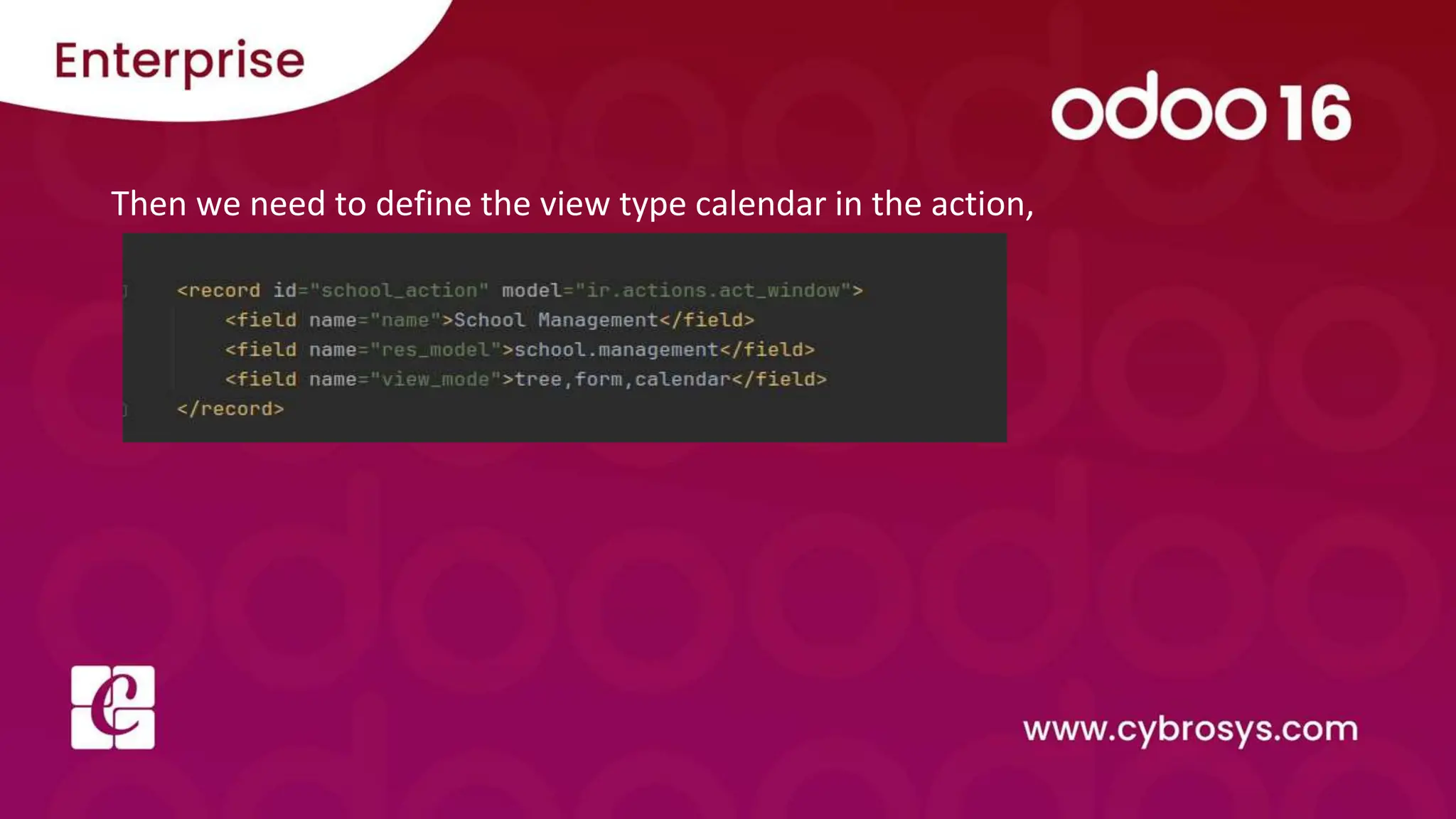 Then we need to define the view type calendar in the action,
 