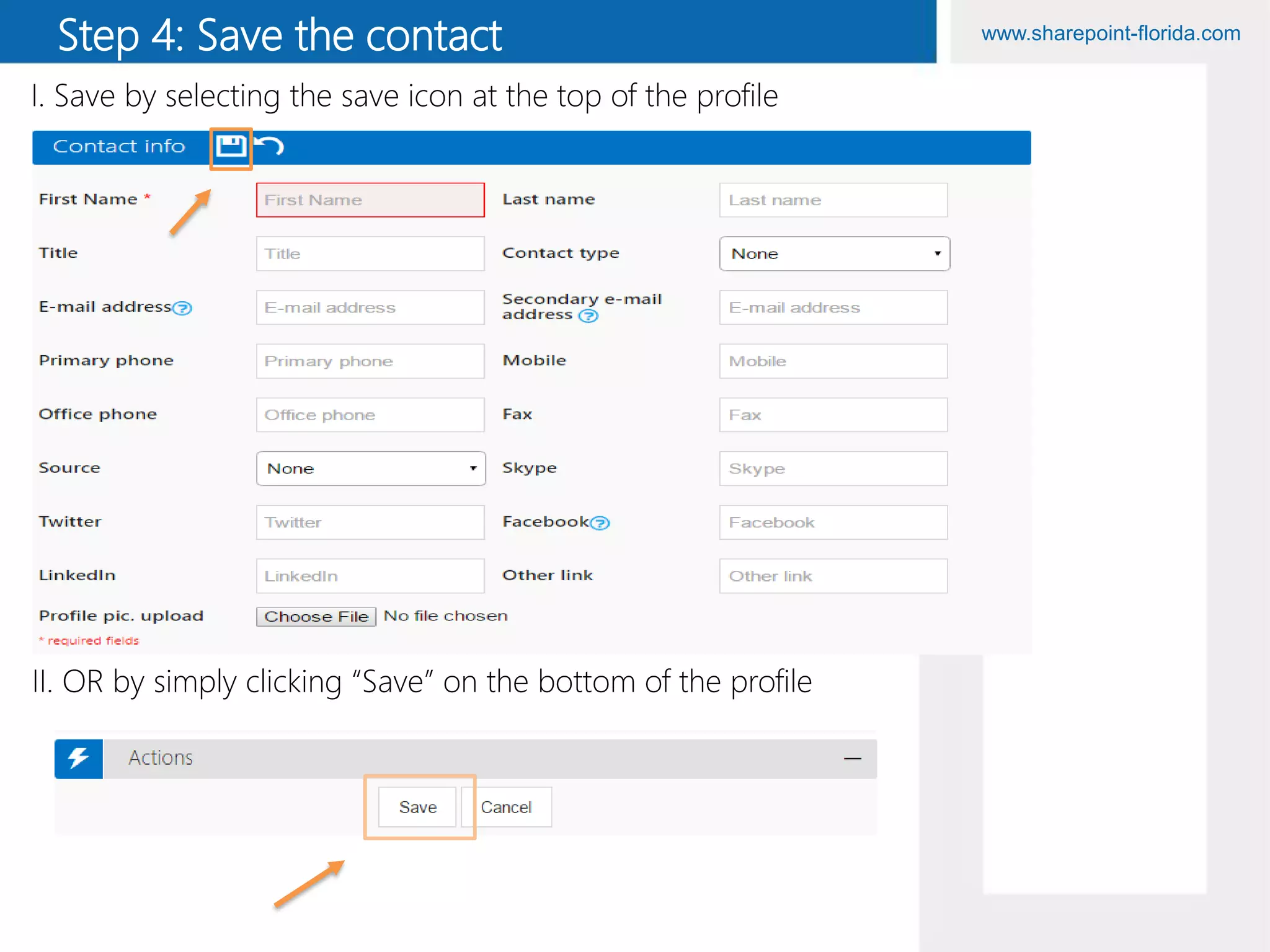www.sharepoint-florida.comStep 4: Save the contact
I. Save by selecting the save icon at the top of the profile
II. OR by simply clicking “Save” on the bottom of the profile
 