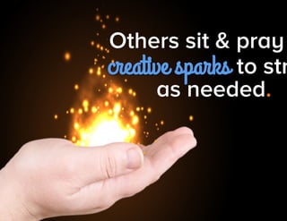 Too many assume creating
great content requires
divine intervention .

Jay Acunzo - @jay_zo

 