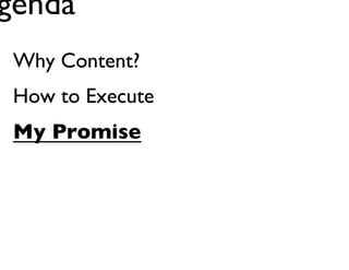 Agenda

•
•
•

Why Content?

How to Execute
My Promise

Jay Acunzo - @jay_zo
63

 