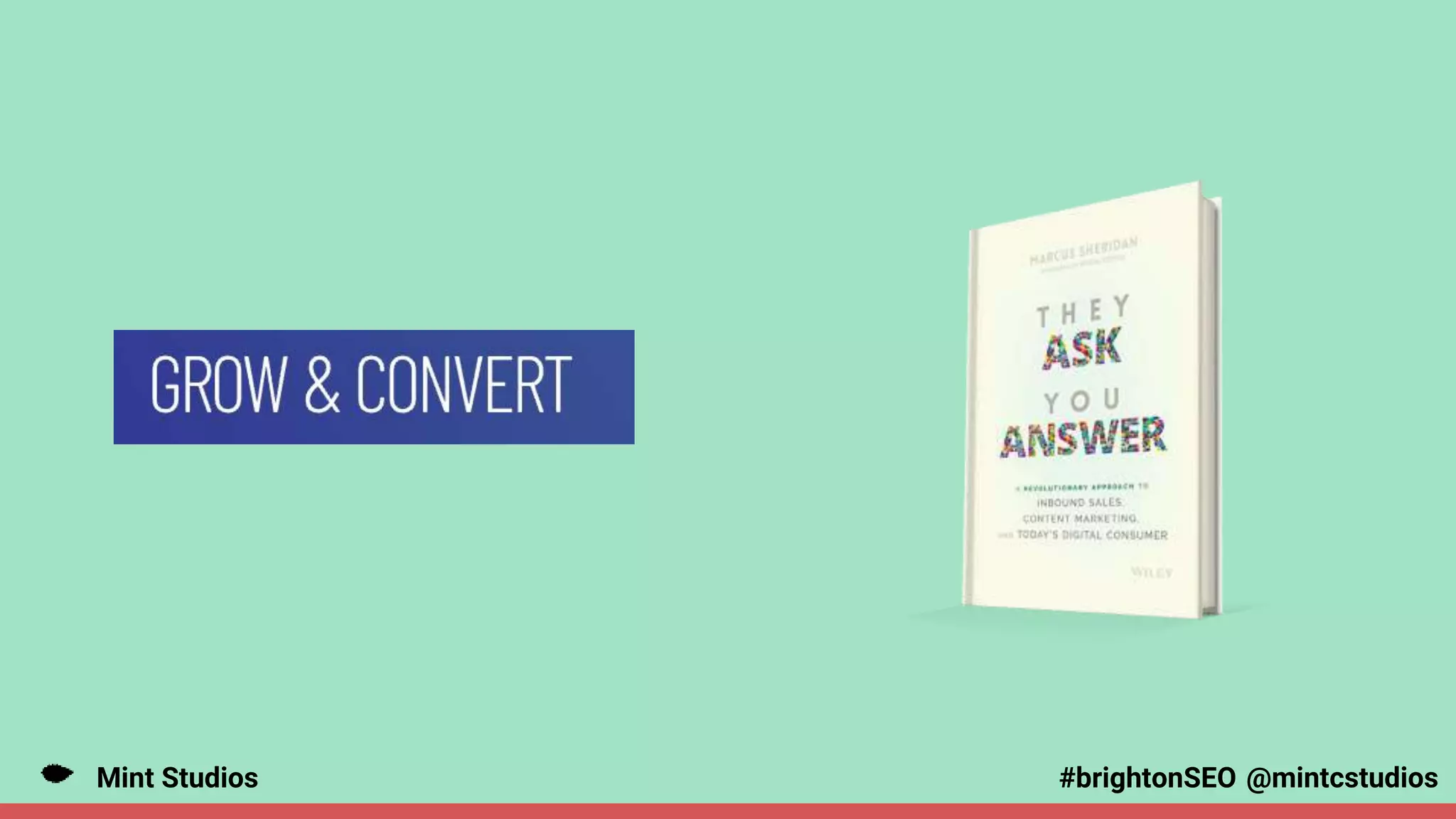 Mint Studios @mintcstudios
#brightonSEO
 