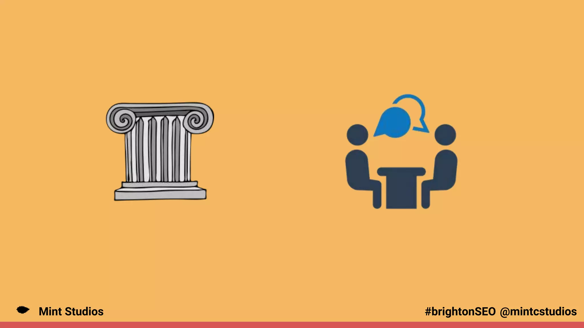 Mint Studios @mintcstudios
#brightonSEO
 