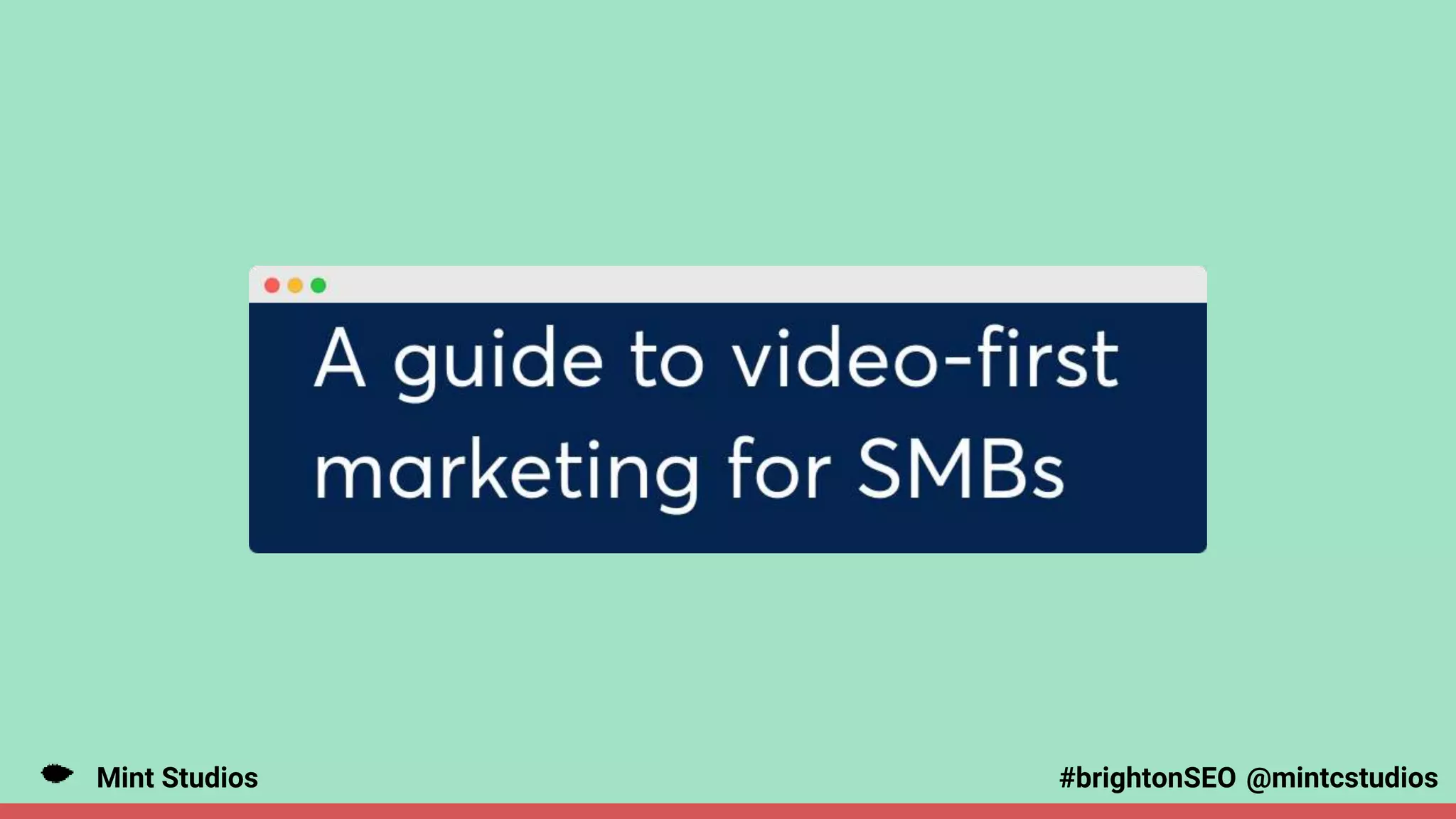 Mint Studios @mintcstudios
#brightonSEO
 