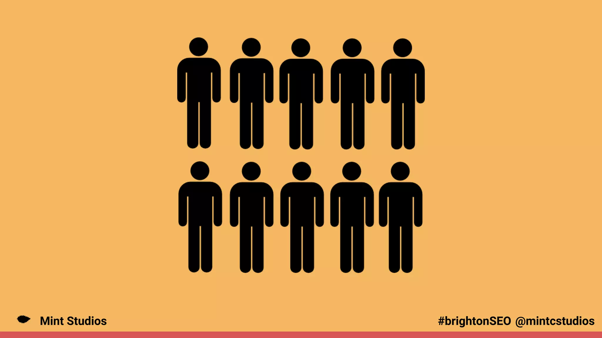 Mint Studios @mintcstudios
#brightonSEO
 