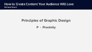 How to Create Content Your Audience Will Love
Michael Roach
Color Psychology
● Color greatly influences human emotion and ...