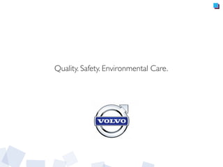Quality. Safety. Environmental Care.
 