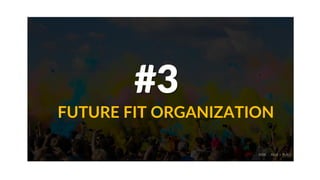 #3
FUTURE FIT ORGANIZATION
ABIE - Abdi J. Putra
 