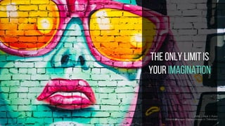 The Only Limit is
Your Imagination
ABIE - Abdi J. Putra
General Manager Digital Lifestyle in Telkomsel
 