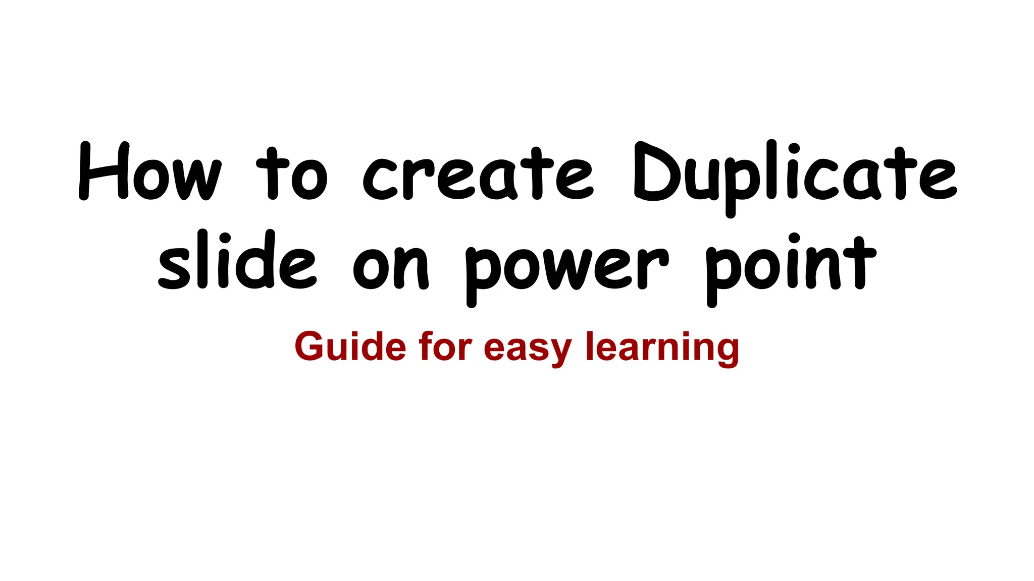 How to create Duplicate
slide on power point
Guide for easy learning