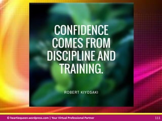 © heartiequeen.wordpress.com | Your Virtual Professional Partner 111
111111© heartiequeen.wordpress.com | Your Virtual Professional Partner 111
 