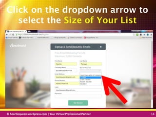 © heartiequeen.wordpress.com | Your Virtual Professional Partner 14
1414© heartiequeen.wordpress.com | Your Virtual Professional Partner 14
Click on the dropdown arrow to
select the Size of Your List
 