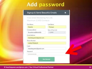 © heartiequeen.wordpress.com | Your Virtual Professional Partner 18
1818© heartiequeen.wordpress.com | Your Virtual Professional Partner 18
Add password
 