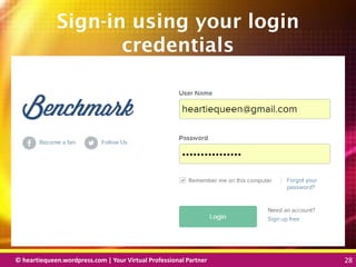 © heartiequeen.wordpress.com | Your Virtual Professional Partner 28
2828© heartiequeen.wordpress.com | Your Virtual Professional Partner 28
Sign-in using your login
credentials
 
