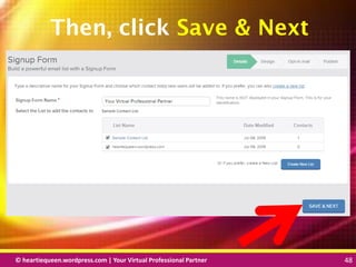 © heartiequeen.wordpress.com | Your Virtual Professional Partner 48
4848© heartiequeen.wordpress.com | Your Virtual Professional Partner 48
Then, click Save & Next
 