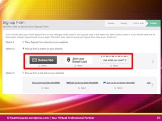 © heartiequeen.wordpress.com | Your Virtual Professional Partner 89
8989© heartiequeen.wordpress.com | Your Virtual Professional Partner 89
 