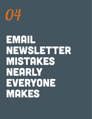 email
newsletter
mistakes
nearly
everyone
makes
34
04
 