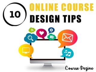 ONLINE COURSE
10
DESIGN TIPS
 