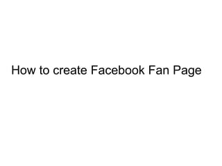 How to create Facebook Fan Page 