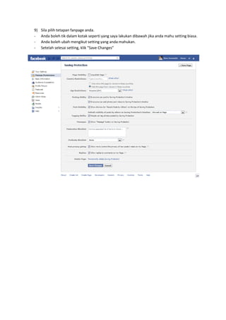 9) Sila pilih tetapan fanpage anda.
- Anda boleh tik dalam kotak seperti yang saya lakukan dibawah jika anda mahu setting biasa.
- Anda boleh ubah mengikut setting yang anda mahukan.
- Setelah selesai setting, klik “Save Changes”
 
