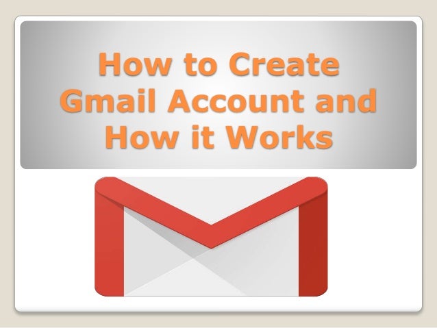 How To Create Gmail Account And How It Works