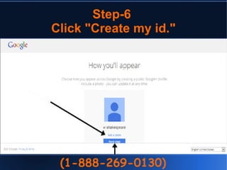 Step-6
Click "Create my id."
(1-888-269-0130)
 