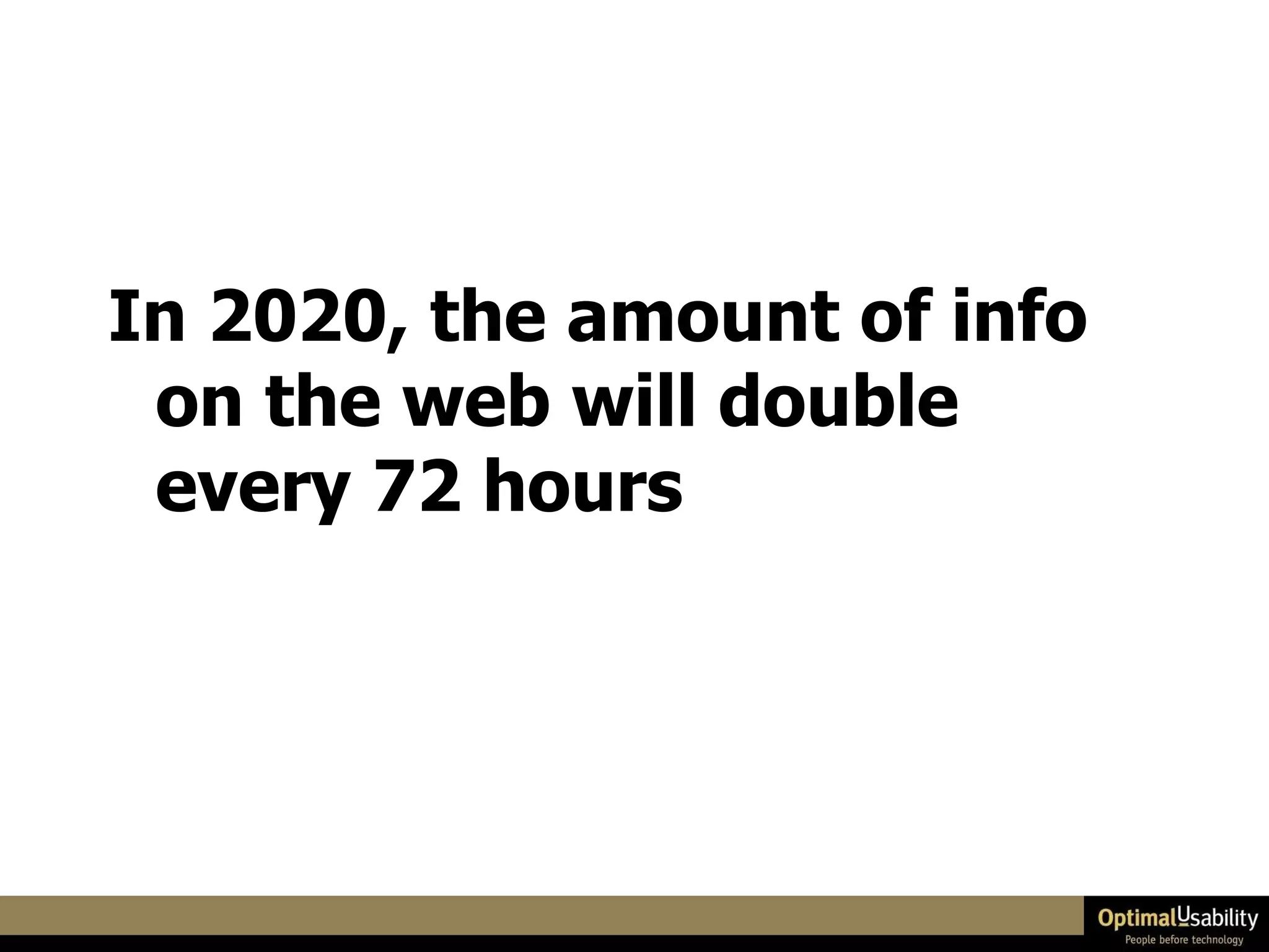In 2020, the amount of info on the web will double every 72 hours 