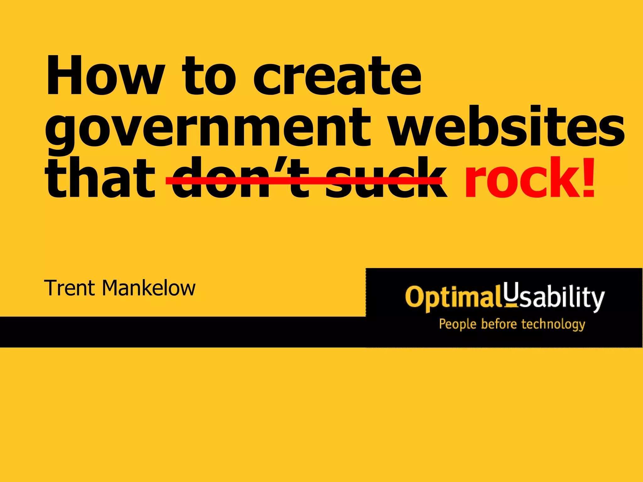 Trent Mankelow How to create government websites that don’t suck  rock! 